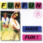 Audio CD: Fun Fun (1984) Have Fun!