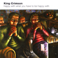 Альбом mp3: King Crimson (2002) HAPPY WITH WHAT YOU HAVE TO BE HAPPY WITH