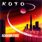 Альбом mp3: Koto (1992) ACKNOWLEDGE (Single)