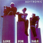 Альбом mp3: Boytronic (1987) LOVE FOR SALE