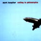 Альбом mp3: Mark Knopfler (2000) SAILING TO PHILADELPHIA