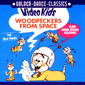 Альбом mp3: Video Kids (2000) WOODPECKERS FROM SPACE-THE SINGLES