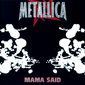 Альбом mp3: Metallica (1996) MAMA SAID (Single)
