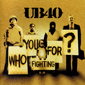 Альбом mp3: UB40 (2005) WHO YOU FIGHTING FOR ?