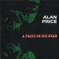 Альбом mp3: Alan Price (1967) A PRICE ON HIS HEAD