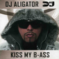 Альбом mp3: DJ Aligator (2009) KISS MY B-ASS