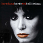 Альбом mp3: Loredana Berte (2004) SEI BELLISSIMA (Compilation)