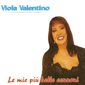 Альбом mp3: Viola Valentino (2006) LE MIE PIU BELLE CANZONI