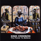 Альбом mp3: King Crimson (2003) THE POWER TO BELIEVE