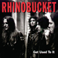 Альбом mp3: Rhino Bucket (1992) GET USED TO IT