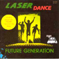 Альбом mp3: Laser Dance (1985) FUTURE GENERATION