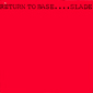 Альбом mp3: Slade (1979) RETURN TO BASE