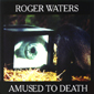 Альбом mp3: Roger Waters (1992) AMUSED TO DEATH