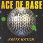 Альбом mp3: Ace Of Base (1993) Happy Nation