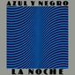 Альбом mp3: Azul Y Negro (1982) La Noche