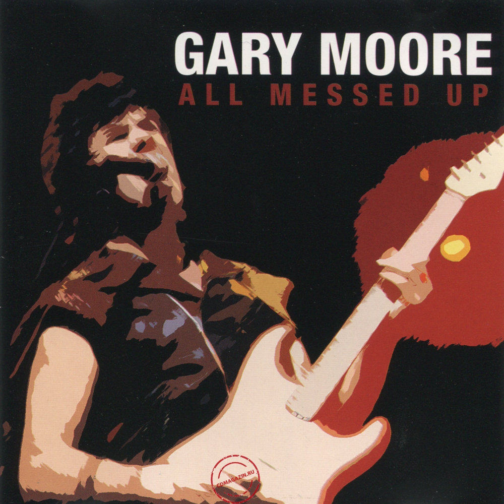 Audio CD: Gary Moore (2005) All Messed Up