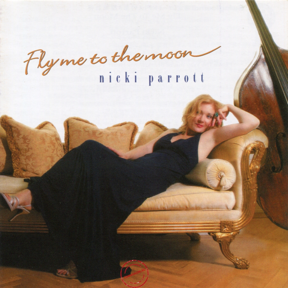 Audio CD: Nicki Parrott (2009) Fly Me To The Moon Audio CD: Nicki Parrott (2009) Fly Me To The Moon
