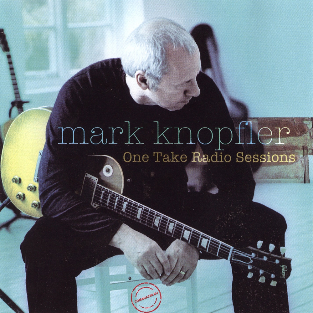 Audio CD: Mark Knopfler (2005) One Take Radio Sessions