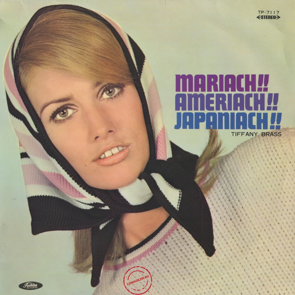 Оцифровка винила: Tiffany Brass (1966) Mariach!! Ameriach!! Japaniach!!