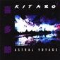MP3 альбом: Kitaro (1978) ASTRAL VOYAGE (TEN KAI)