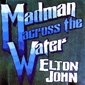 MP3 альбом: Elton John (1971) MADMAN ACROSS THE WATER