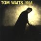 MP3 альбом: Tom Waits (1999) MULE VARIATIONS