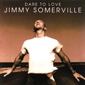 MP3 альбом: Jimmy Somerville (1995) DARE TO LOVE