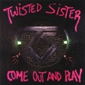 MP3 альбом: Twisted Sister (1985) COME OUT AND PLAY