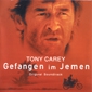 MP3 альбом: Tony Carey (1999) GEFANGEN IM JEMEN (Soundtrack) MP3 альбом: Tony Carey (1999) GEFANGEN IM JEMEN (Soundtrack)