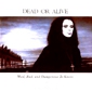 MP3 альбом: Dead Or Alive (1986) MAD, BAD AND DANGEROUS TO KNOW