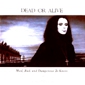 MP3 альбом: Dead Or Alive (1986) MAD, BAD AND DANGEROUS TO KNOW MP3 альбом: Dead Or Alive (1986) MAD, BAD AND DANGEROUS TO KNOW