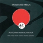 MP3 альбом: Tangerine Dream (2008) AUTUMN IN HIROSHIMA
