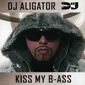 MP3 альбом: DJ Aligator (2009) KISS MY B-ASS