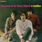 MP3 альбом: Traffic (1967) HEAVEN IS IN YOUR MIND MP3 альбом: Traffic (1967) HEAVEN IS IN YOUR MIND