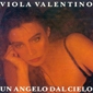 MP3 альбом: Viola Valentino (1991) UN ANGELO DAL CIELO