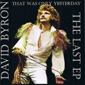 MP3 альбом: David Byron (2008) THAT WAS ONLY YESTERDAY (THE LAST EP)