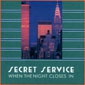 MP3 альбом: Secret Service (1985) WHEN THE NIGHT CLOSES IN