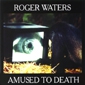 MP3 альбом: Roger Waters (1992) AMUSED TO DEATH