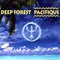 MP3 альбом: Deep Forest (2000) PACIFIQUE