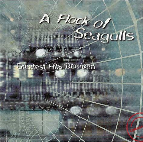 MP3 альбом: A Flock Of Seagulls (1999) Greatest Hits Remixed
