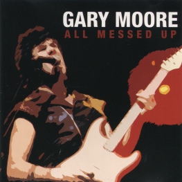 Audio CD: Gary Moore (2005) All Messed Up