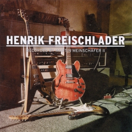 Audio CD: Henrik Freischlader (2022) Recorded By Martin Meinschafer II