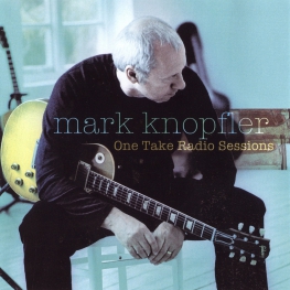 Audio CD: Mark Knopfler (2005) One Take Radio Sessions