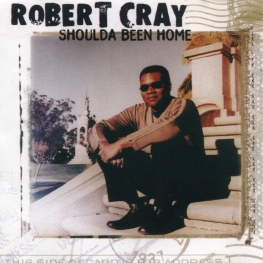 Audio CD: Robert Cray (2001) Shoulda Been Home
