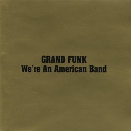 Audio CD: Grand Funk Railroad (1973) We're An American Band
