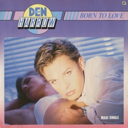 Оцифровка винила: Den Harrow (1988) Born To Love