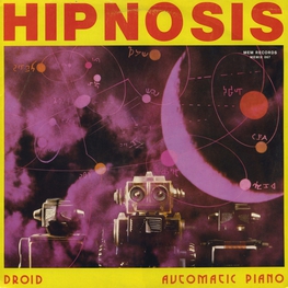 Оцифровка винила: Hipnosis (1987) Droid / Automatic Piano