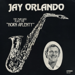 Оцифровка винила: Jay Orlando (1972) The Man Who Plays The ''Horn Aplenty''