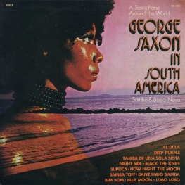 Оцифровка винила: George Saxon (1973) In South America (Samba & Bossa Nova)