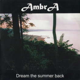 Оцифровка винила: AmbrA (2) (2005) Dream The Summer Back